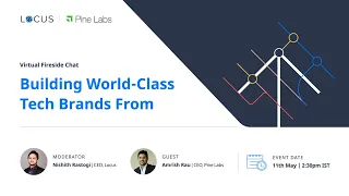 Build World-Class Tech Brands from India | Amrish Rau, PineLabs | Nishith Rastogi, Locus