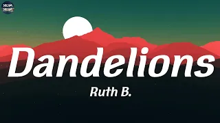 Ruth B. - Dandelions (Lyrics) | Ruth B., Meghan Trainor, Sean Paul, The Kid Laroi,..