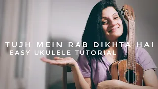 Tujhme rab dikhta hai | Rab ne bana di jodi | easy ukulele tutorial | only basic chords