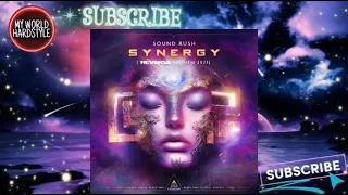 Sound Rush - Synergy (Anthem 2023)(Hardstyle/Hard) (MWH) ™