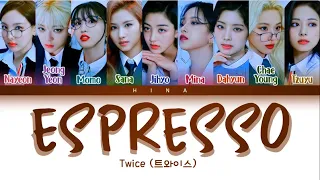 TWICE (트와이스) - ESPRESSO - Color Coded Lyrics (Hang/Rom/Eng)