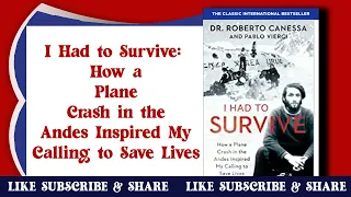 I Had to Survive: How a plane crash in the Andes helped me to save lives