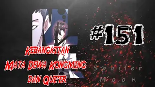 part 151 - Kebangkitan Mata Dewa Kongming  dan Que’er(free)