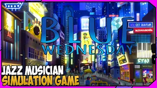 Jazz Musician Simulation Game | BLUE WEDNESDAY