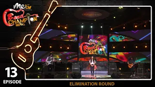 EPISODE 13 || PART 2 || BAND CHAMPION NEPAL_ELIMINATION ROUND, 2 APRIL 2022