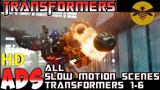 ADS TRANSFORMERS 1-6 : All SLOW MOTION Scenes