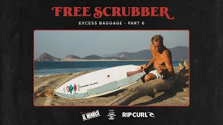 FREE SCRUBBER: Excess Baggage - Part 6