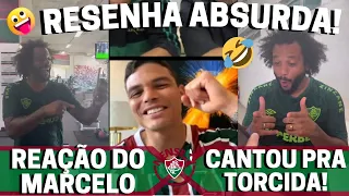 🤣REAÇÃO DO MARCELO COM ANÚNCIO DO THIAGO SILVA PELO FLUMINENSE RESENHA MARCELO E THIAGO SILVA CANTOU