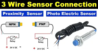 3 Wire PNP & NPN Sensor wiring | Sensor Connection Diagram @ElectricalTechnician