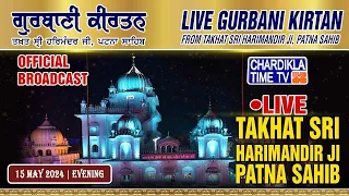 🔴LIVE: Patna Sahib Gurdwara | Patna Sahib | Chardikla Time TV Live I Evening | 15 May 2024