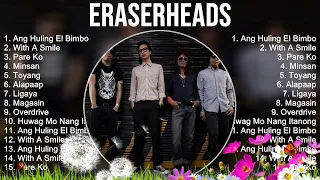 Eraserheads 2024 MIX ~ Top 10 Best Songs ~ Greatest Hits ~ Full Album