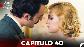 Amor en Guerra Capitulo 40 (Doblada En Español)