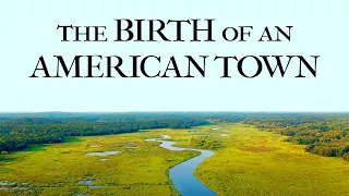 The Birth of an American Town ~ Episode 1