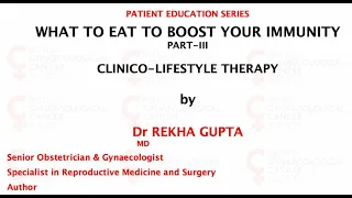 “What to EAT to Boost your IMMUNITY” Part-III by Dr Rekha Gupta, MD