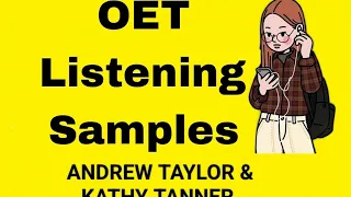 OET Listening sample|Andrew Taylor and Kathy TANNER| #oet #occupationalenglishtest #listening