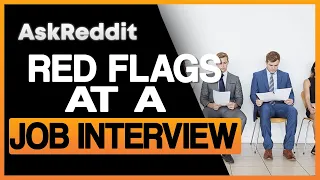 What If You Go To Job Interview And Notice These Red Flags?