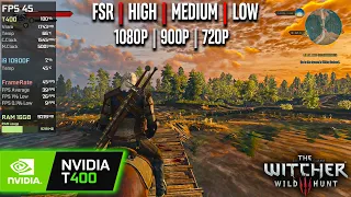 NVIDIA T400 | The Witcher 3 - NEXT GEN - 1080p, 900p, 720p, FSR - High, Medium, Low