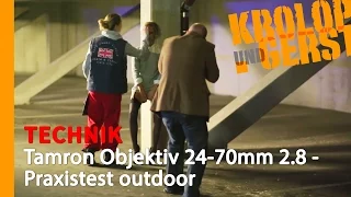 Tamron Objektiv 24-70mm 2.8 - Praxistest outdoor 📷 TECHNIK 📷 Krolop&Gerst