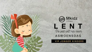 MKidz | Aswoensdag | Vir jonger kinders- die kruisie van as