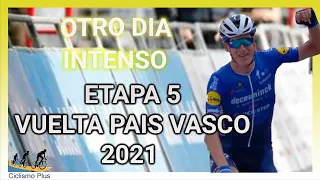 RESUMEN ETAPA 5 VUELTA AL PAIS VASCO 2021 - ITZULIA BASQUE COUNTRY