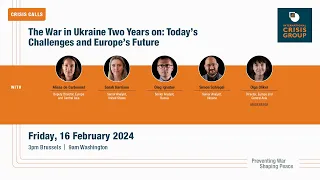 The War in Ukraine Two Years on: Today’s Challenges and Europe’s Future