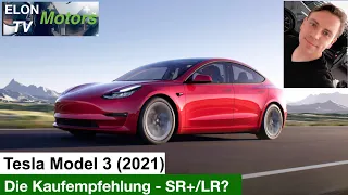 Tesla Model 3 (Refresh 2021) - SR+ oder LR? - Der ultimative Kaufempfehlungs - Guide!