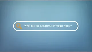 What are the symptoms of trigger finger?