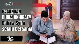 PASANGAN DUNIA AKHIRAT!! Dafri & Syifa akan selalu bersama sampai maut memisahkan🤍 | TAJWID CINTA