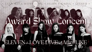 IVE - 'ELEVEN' + 'LOVE DIVE' + 'After LIKE' [Award Show Perf. Concept]