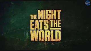 THE NIGHT EATS THE WORLD Official Trailer 2018 Horror Movie HD