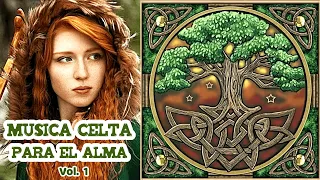 Música Celta CALMA y SER FELIZ  /  Celtic Music for the SOUL Find PEACE & BE HAPPY