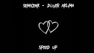 semicenk - düşer aklıma (speed up) lyrics video