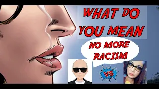 What Do You Mean No More Racism In Comics - Nerdette's News Stand Vs. Englentine - He Said She Said