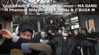 Costa Titch & Champuru Makhenzo - MA GANG ft Phantom Steeze, ManT, Sdida & C'BUDA M | Reaction