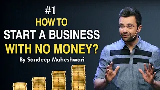 #1 How to Start a Business with No Money? By Sandeep Maheshwari I Hindi #businessideas