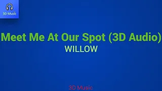 WILLOW - Meet Me At Our Spot (3D Audio)