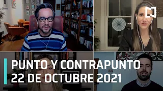 Punto y Contrapunto, con Genaro Lozano | Programa Completo - 22 de octubre de 2021