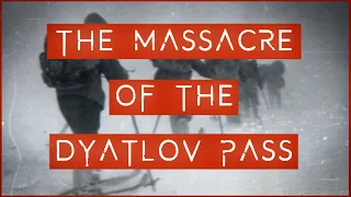 The massacre of the Dyatlov Pass