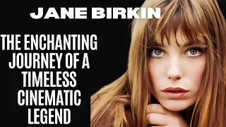 Jane Birkin The Enchanting Journey of a Timeless Cinematic Legend | A Tribute to the British Actress