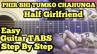 Phir Bhi Tumko Chaahunga Guitar Tabs/Lead Lesson | Half Girlfriend | Arijit Singh | Arjun,Shraddha