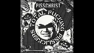 Pisschrïst "Total Fucking Pisslickers" (Full 7" EP)