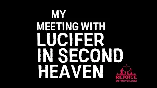 "I Met Lucifer in the Second Heaven: My Shocking and Powerful Testimony"