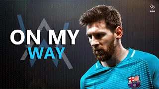 Lionel Messi ► Alan Walker  -  On My Way (ft. Sabrina Carpenter & Farruko ) | Skills & Goals | [HD]