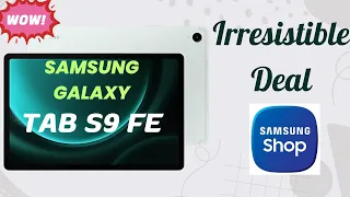 Samsung Galaxy Tab S9 FE Irresistible Offer on Samsung shop | Better than Flipkart and Amazon Sale