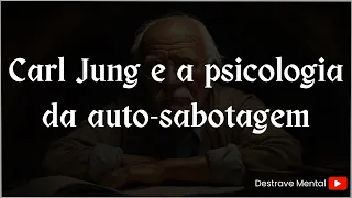 Carl Jung e a psicologia da auto-sabotagem (feat. Emerald)