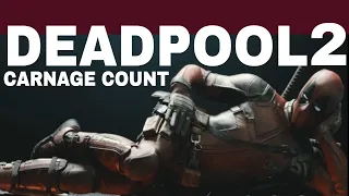 Deadpool 2 (2018) Carnage Count