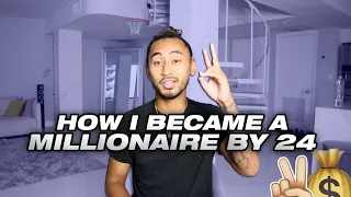 How I Became A Millionaire By 24