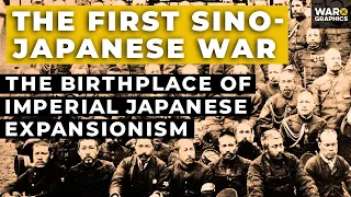 The First Sino-Japanese War--The Birthplace of Imperial Japanese Expansionism