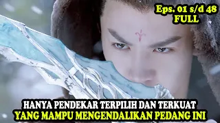 HANYA PENDEKAR PEMILIK KEKUATAN TERHEBAT YANG MAMPU MENGENDALIKAN PEDANG INI | Alur Cerita Film