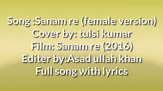 Sanam Re female song (2016) (Mithoon, Arijit singh) English translation |Mudasir with song|